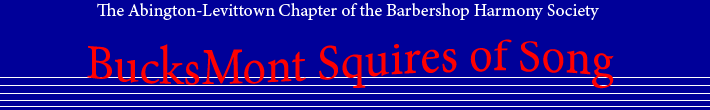 BucksMont Squires of Song, the Abington-Levittown Chapter of the Barbershop Harmony Society